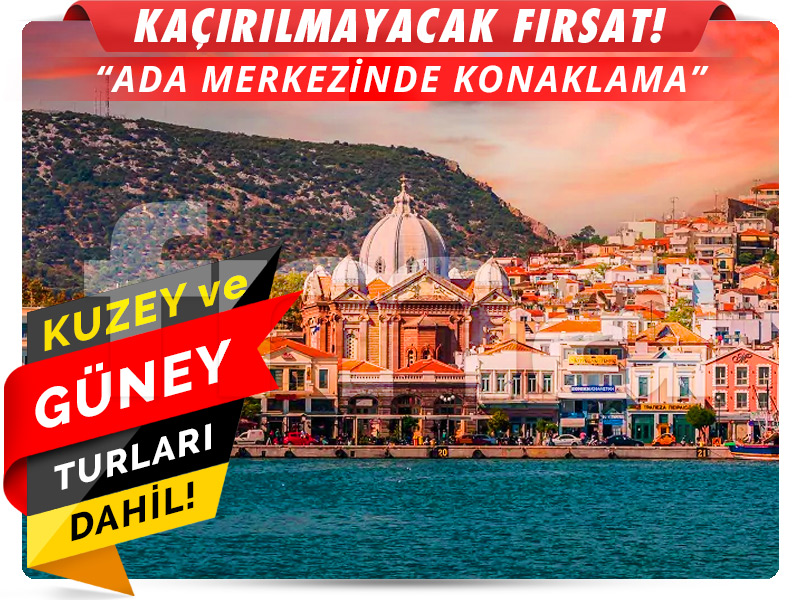 MİDİLLİ (LESBOS) ADASI ''20. Yıla Özel Şok Kampanya''