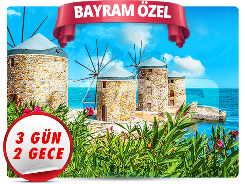 SAKIZ (CHIOS) ADASI TURU ''Bayram Özel'' 3 Gün - 2 Gece