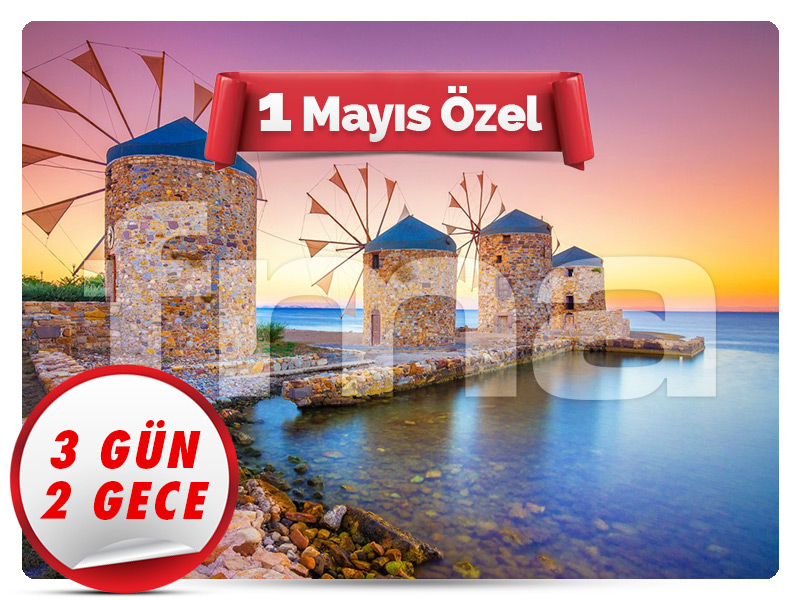 SAKIZ (CHIOS) ADASI TURU - 1 Mayıs Özel - 3 Gün - 2 Gece