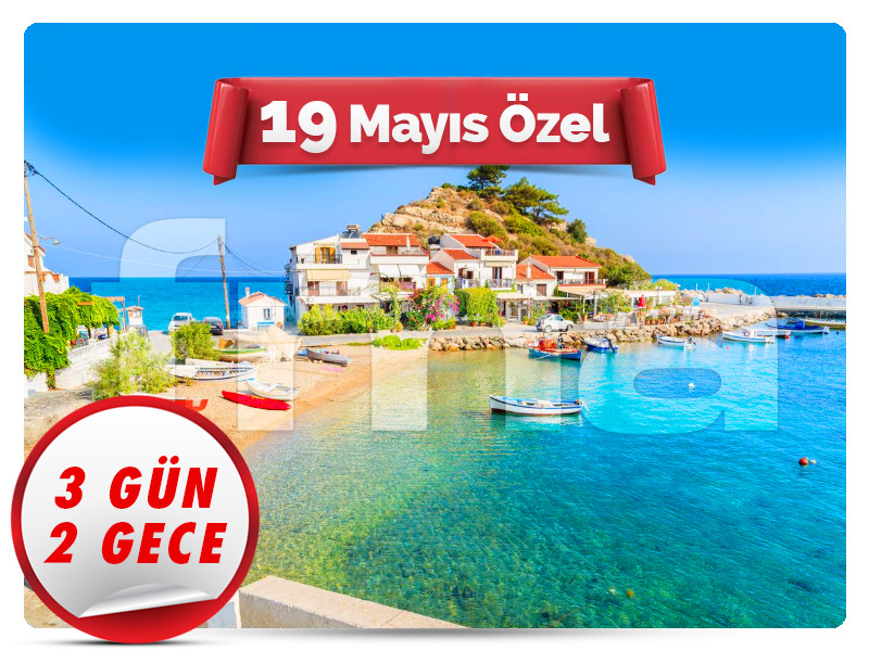 SAMOS (SİSAM) ADASI TURU ''19 Mayıs Özel'' 3 Gün - 2 Gece