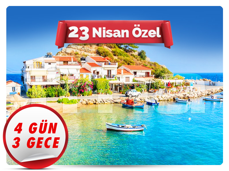 Büyük SAMOS (SİSAM) ADASI - 23 Nisan Özel - 4 Gün -3 Gece