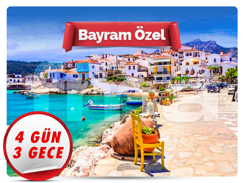 SAMOS (SİSAM) ADASI TURU ''Bayram Özel'' 4 Gün - 3 Gece