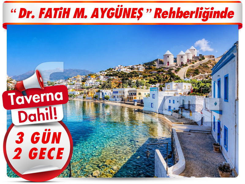 AŞIKLAR ADASI LEROS ADASI'NA YOLCULUK 3 Gün - 2 Gece