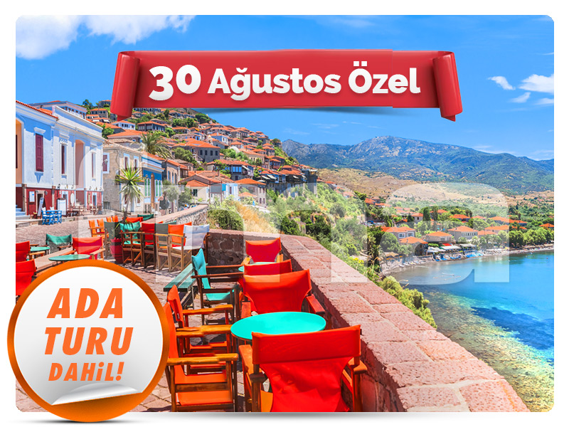 Dikili Çıkışlı Günübirlik MİDİLLİ ADASI TURU ''30 Ağustos Özel''