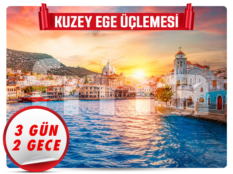 TRIANISIA; KUZEY EGE ÜÇLEMESİ ''MİDİLLİ - CHIOS - OINOUSSES'' 3 Gün - 2 Gece